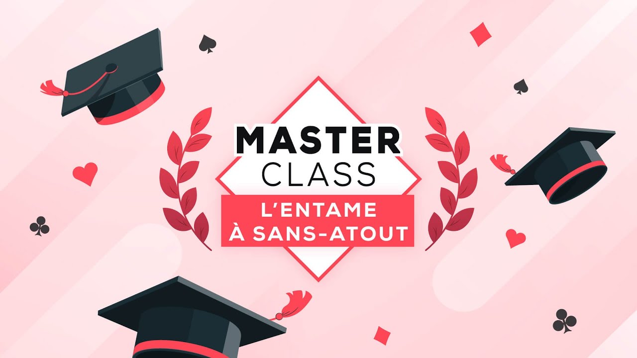 Masterclass avec Dominique Fonteneau - L'entame à Sans-Atout