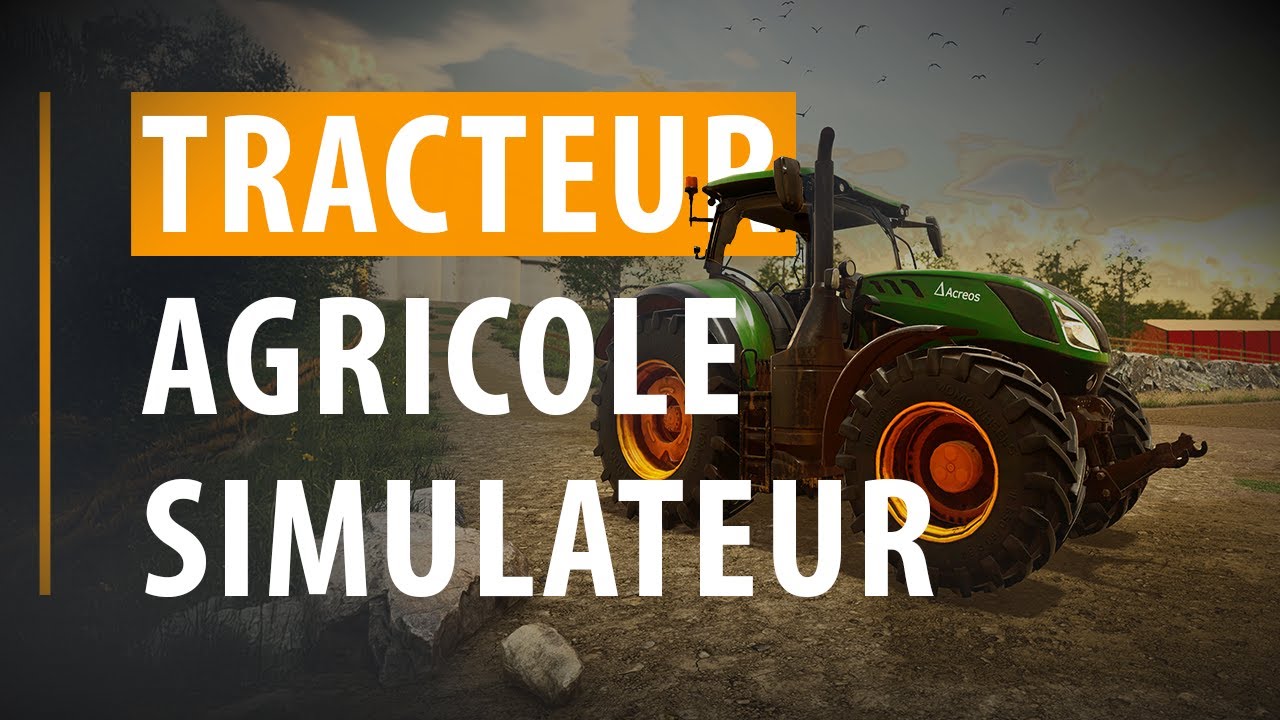 🔸 Apprenez à CONDUIRE un TRACTEUR AGRICOLE avec les SIMULATEURS Acreos !