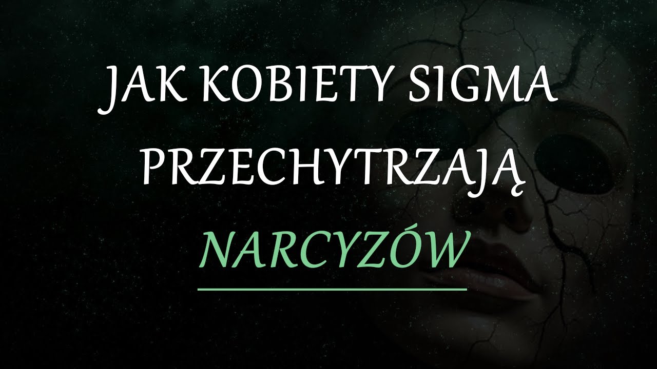 Jak kobiety Sigma przechytrzają narcyzów dzięki sile i strategii | Narcyzi