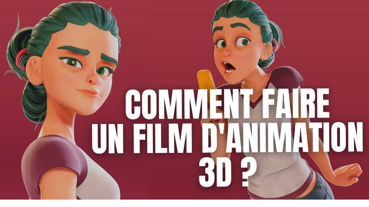 Comment faire un film d'animation 3D ?
