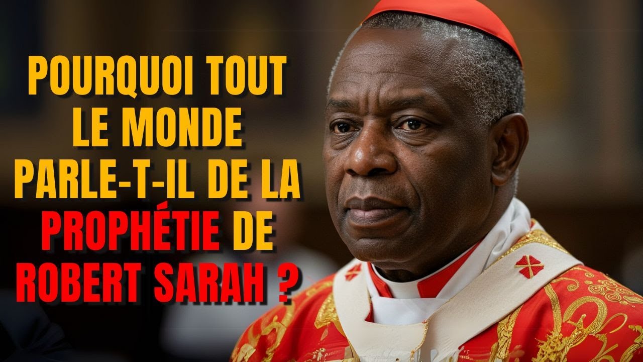 Ce que personne n’attendait : la prophétie sur Robert Sarah et l’avenir de l’Église