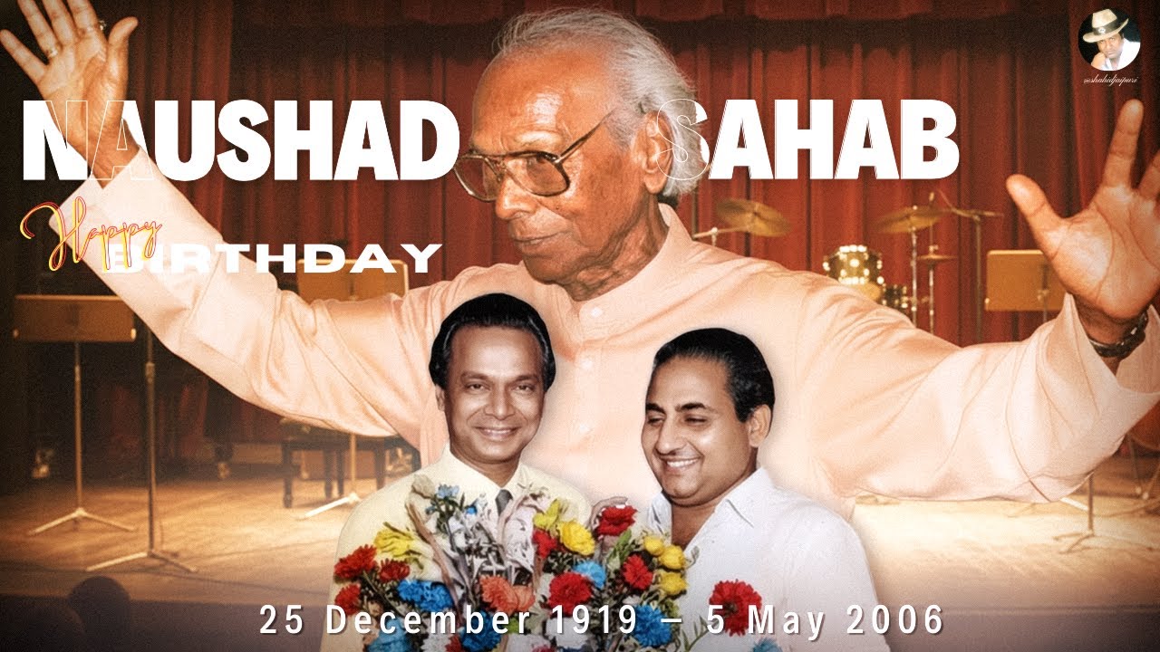 Naushad Sahab's 106th Birthday celebrating with exclusive Mohammed Rafi Sahab's songs
