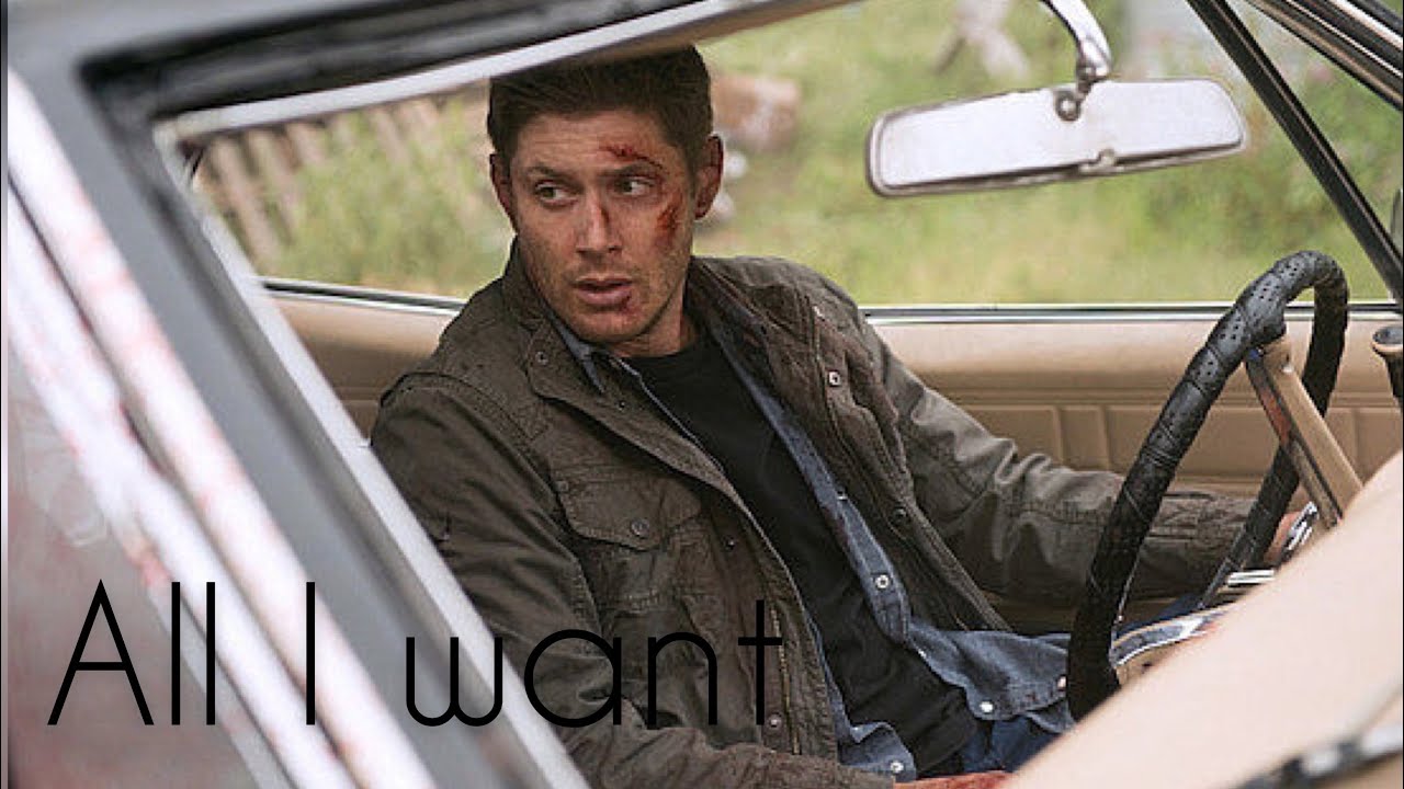 Sam and Dean - All I want