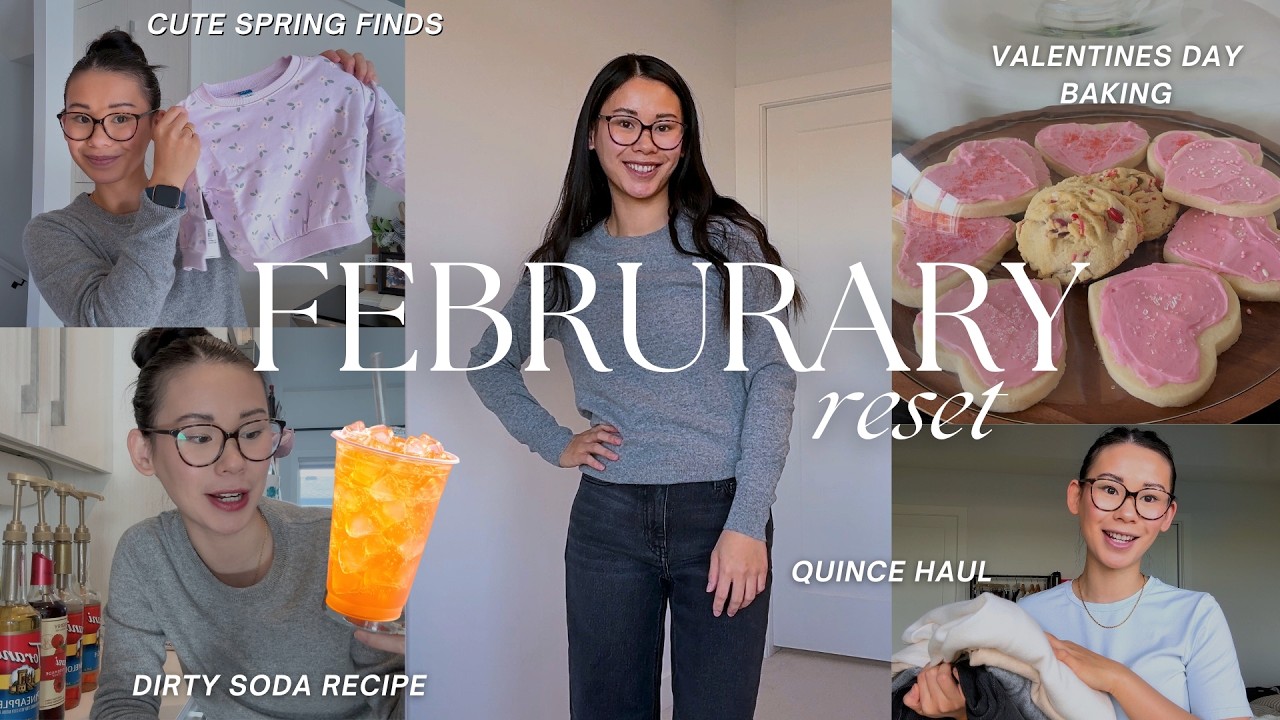 February RESET💖 | Quince haul, cleaning, valentine’s baking, DIY dirty sodas