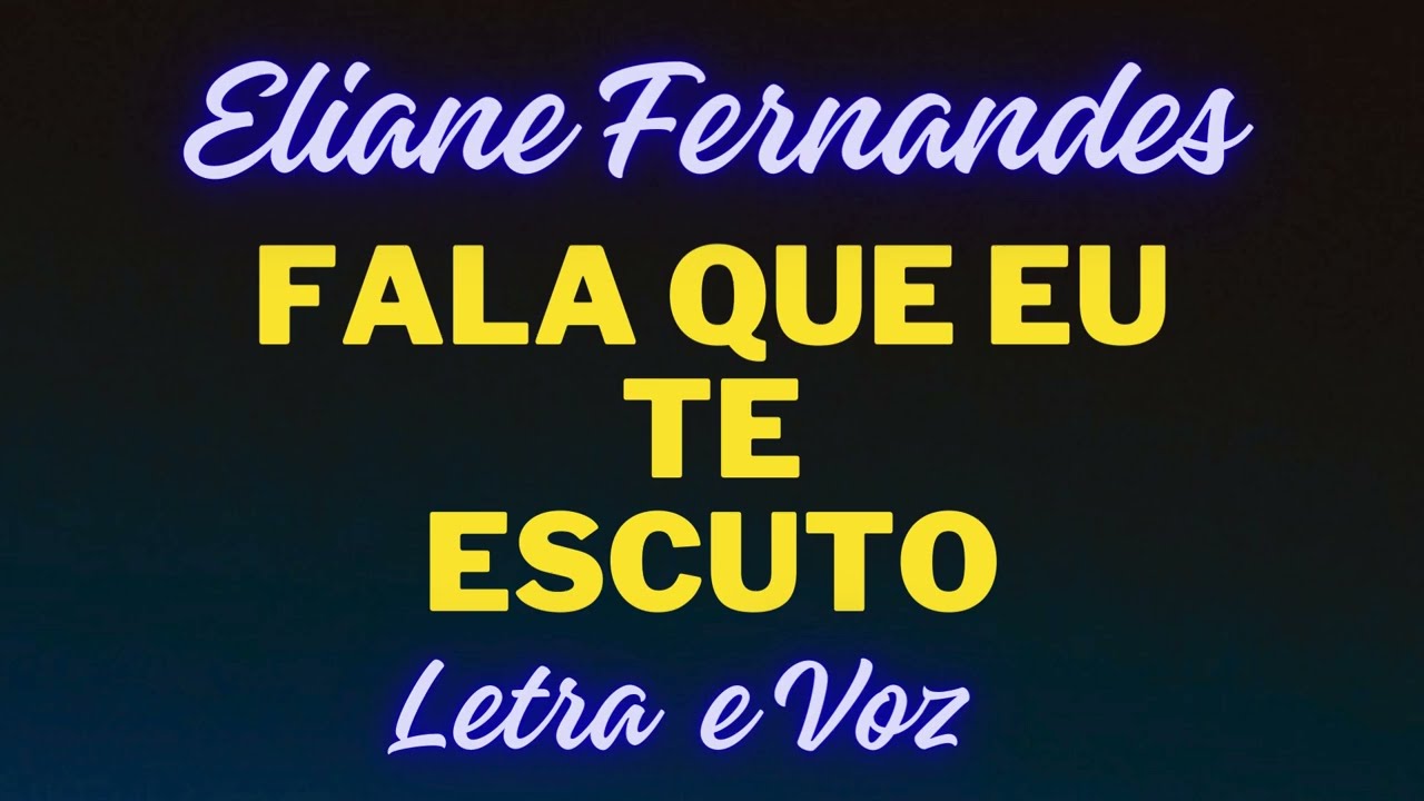 Eliane Fernandes - Fala que Eu te Escuto