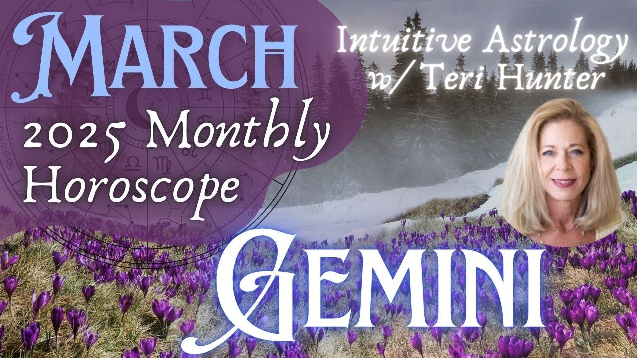 Gemini March 2025 Monthly Horoscope
