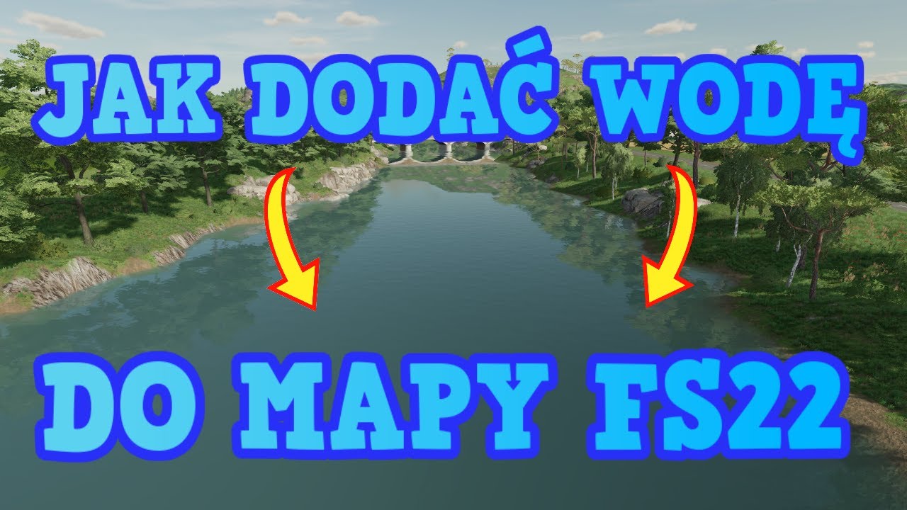 Jak dodać wodę do mapy fs22   ❗️❗️ 🅿🅾🆁🅰🅳🅽🅸🅺 ❗️❗️
