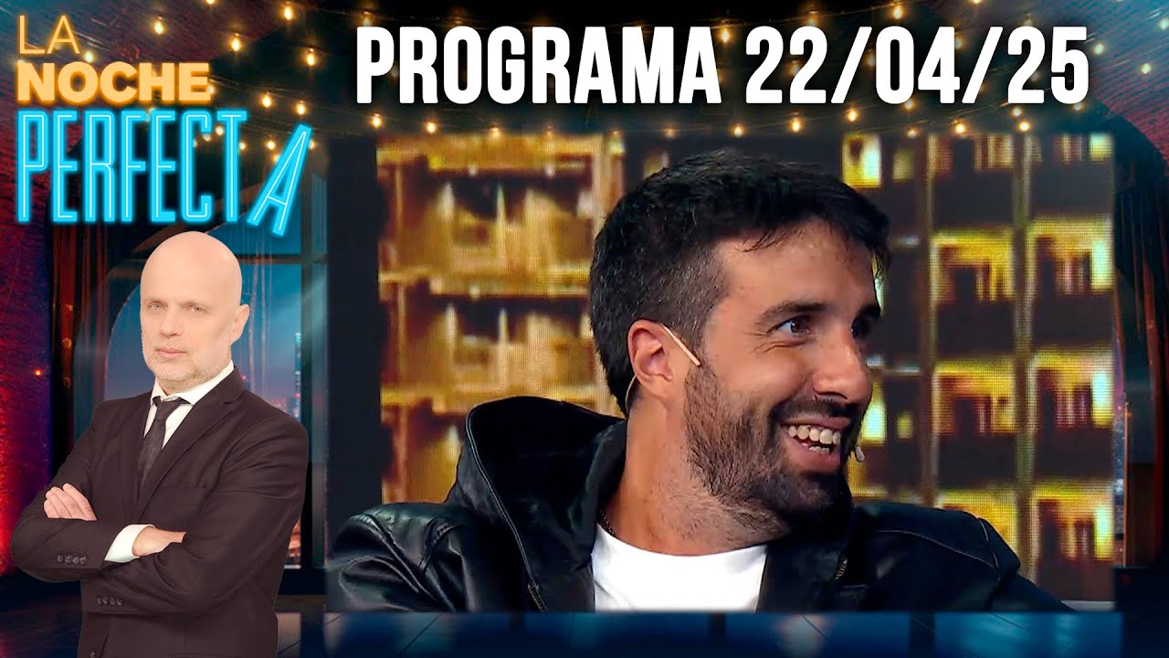 LA NOCHE PERFECTA - Programa 22/04/25 - INVITADO: FLAVIO AZZARO