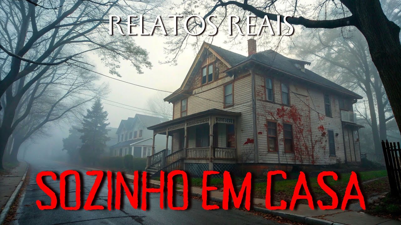 Sozinho em Casa - Histórias Reais de Terror
