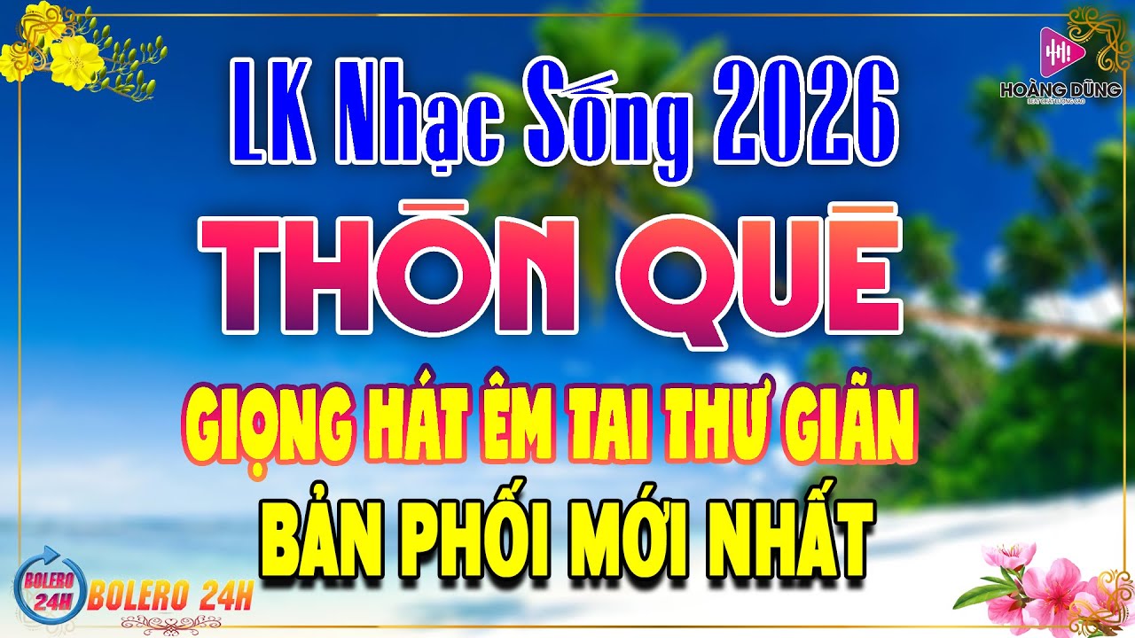 LK Nhạc Sống Thôn Quê Remix Phối Mới Nhất 2026🎵Mở Loa Hết Cỡ Bản Phối Mới DÂN CA XỨ NGHỆ CẢ XÓM PHÊ