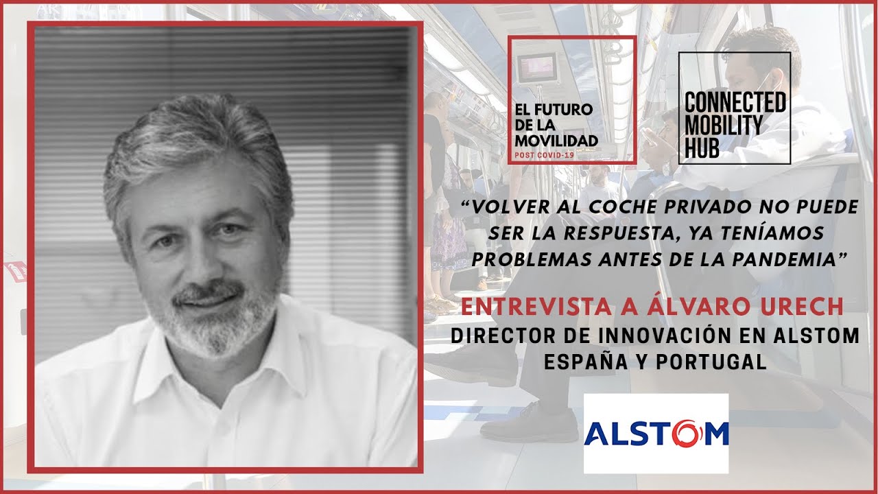 🔊 𝗖𝗼𝗻𝗻𝗲𝗰𝘁𝗲𝗱 𝗠𝗼𝗯𝗶𝗹𝗶𝘁𝘆 𝗛𝘂𝗯 🔊 🔴 𝐕𝐈𝐃𝐄𝐎 - Entrevista Alstom - &Aacute;lvaro Urech