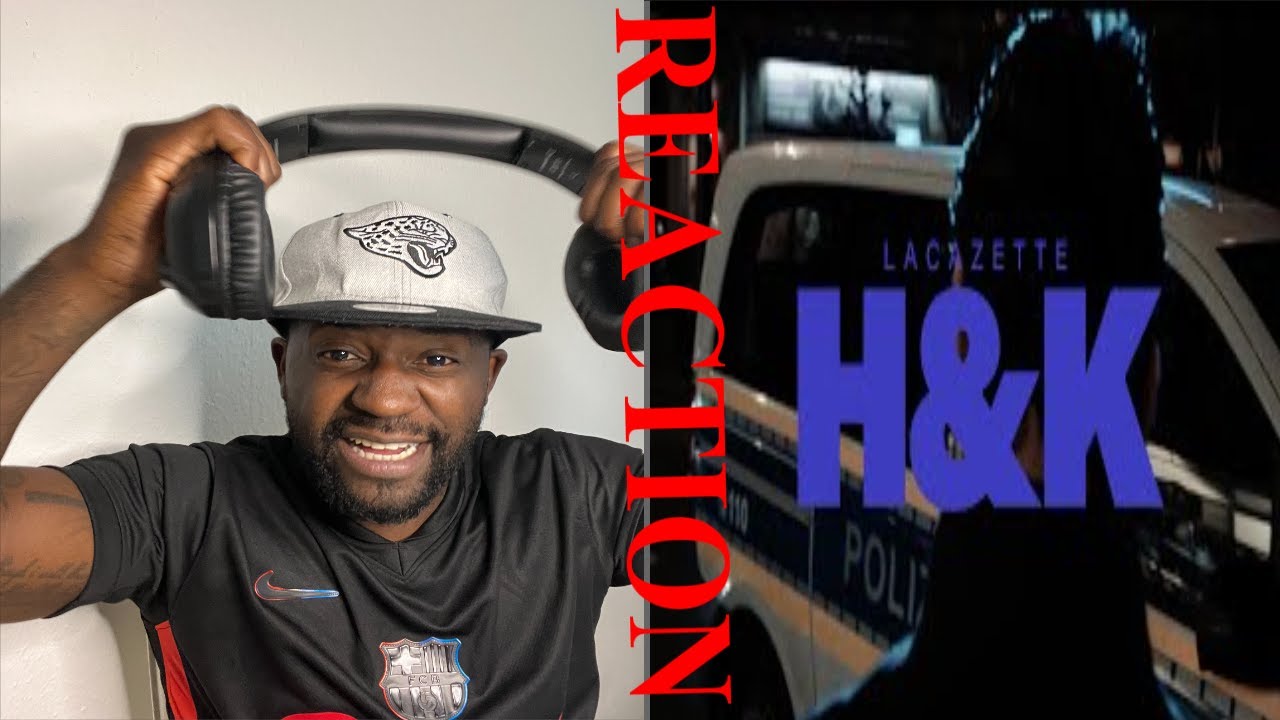LACAZETTE - H&K / Patrick's Reaction