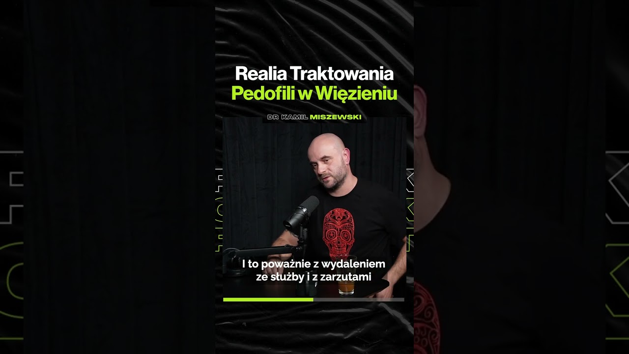 Realia traktowania pedofili w więzieniach.  - ft. dr Kamil Miszewski