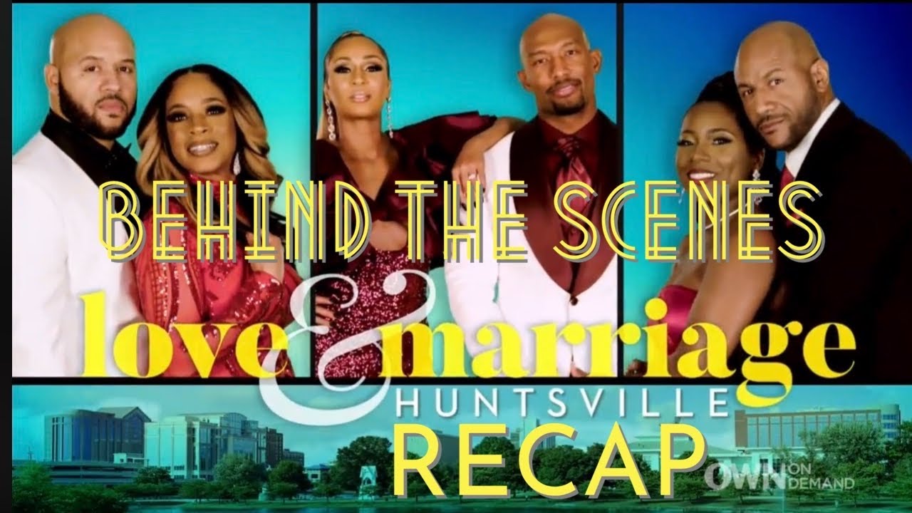 #Recap Love and Marriage Huntsville Season 2 Episode 20: Behind The Scenes