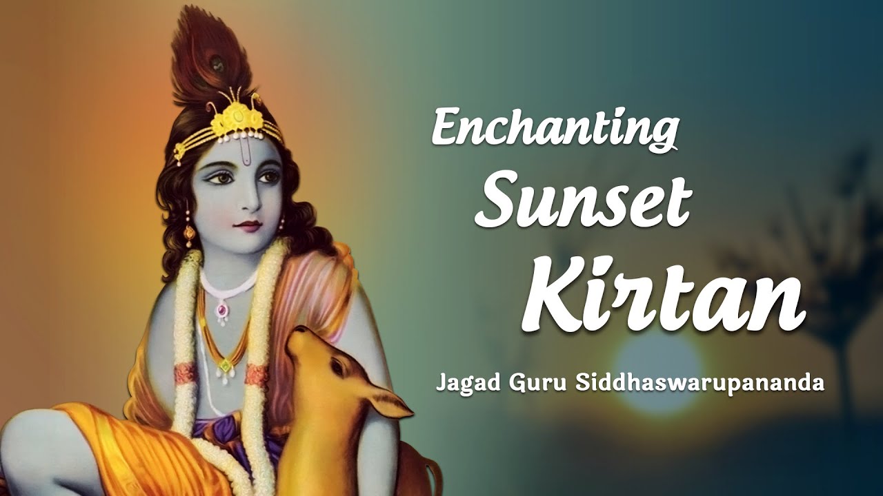 Bhaja Shri Krishna Chaitanya - Enchanting Sunset Kirtan | Jagad Guru Siddhaswarupananda Paramahamsa