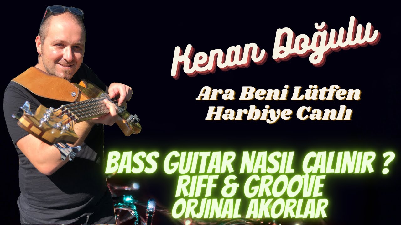 Ara Beni Lütfen  | Bas Gitar Nasıl Çalınır ? Akor & Trafik, Riff & Groove #kenandoğulu #basgitar