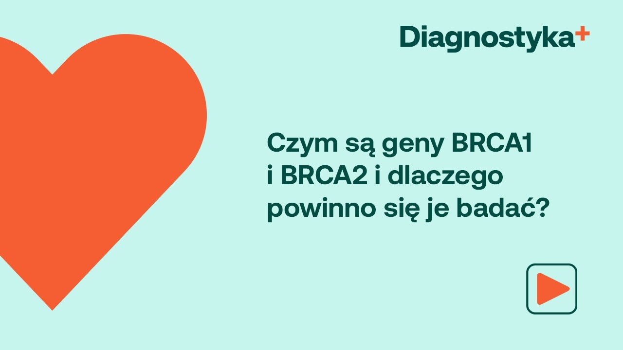 Czym są geny BRCA1 i BRCA2 i dlaczego powinno się je badać?