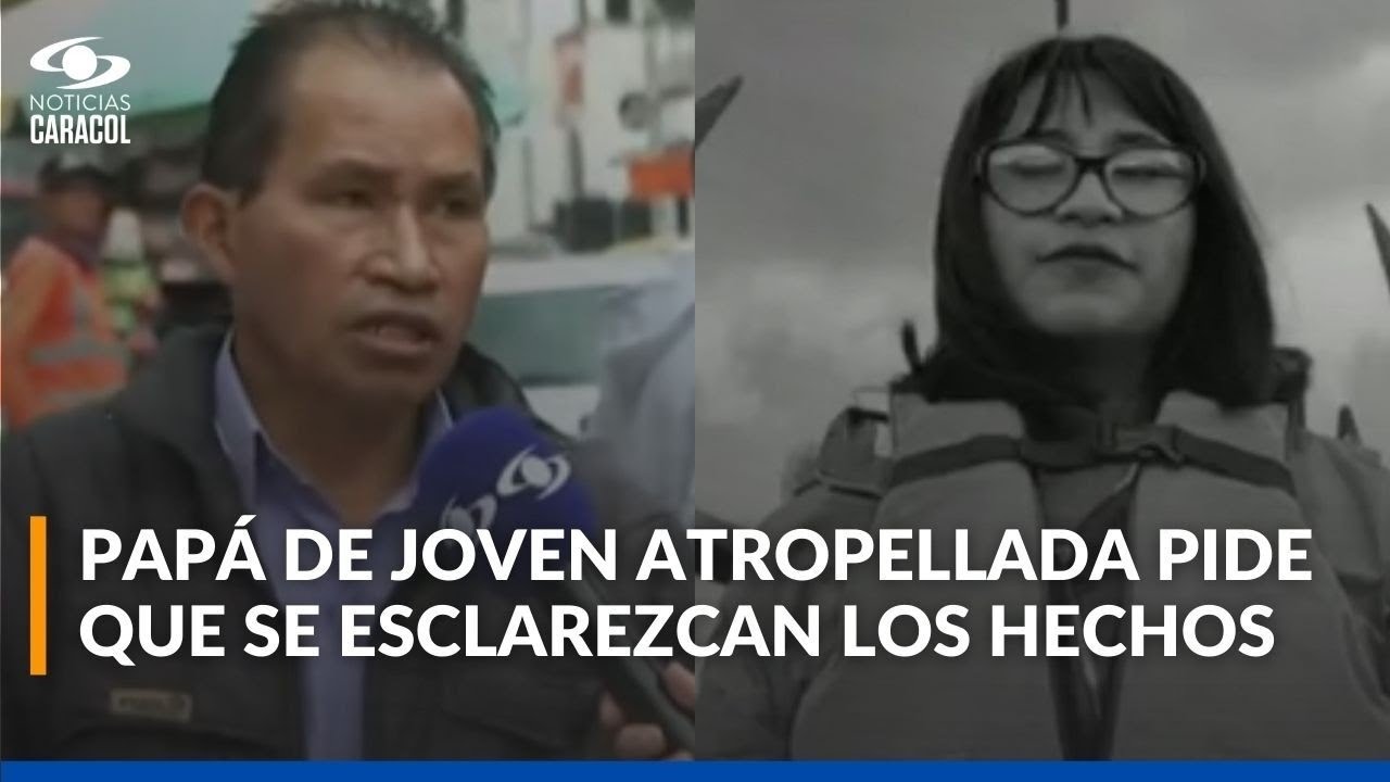Habla padre de joven atropellada por bus de TransMilenio en Bogotá: 