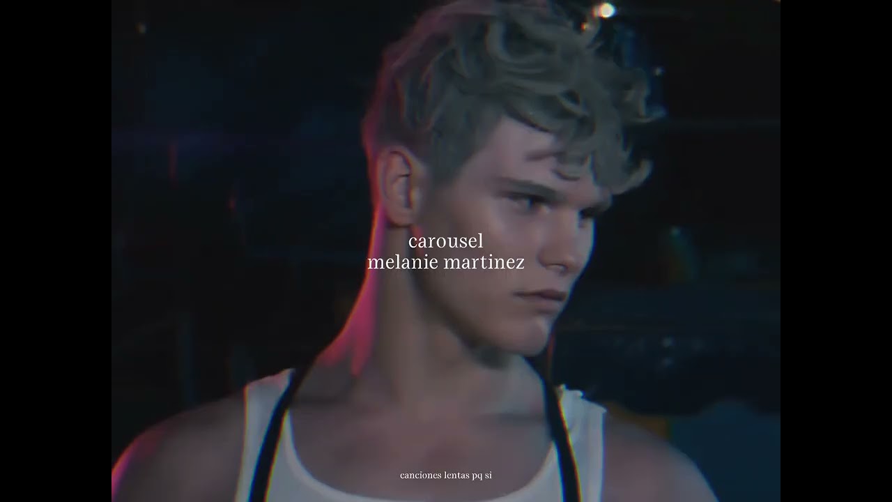 melanie martinez - carousel (slowed + reverb)