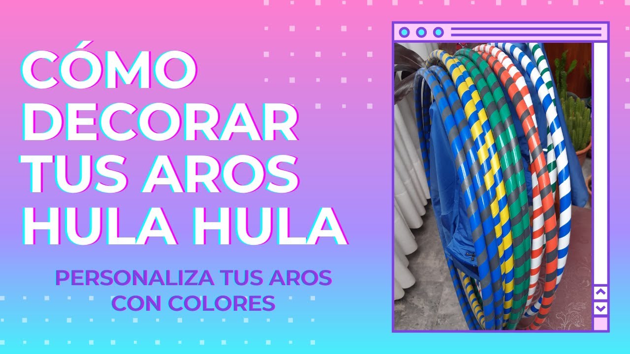 📣 Decora tus AROS Hula Hula | Personaliza tus AROS con COLORES | Educación Física