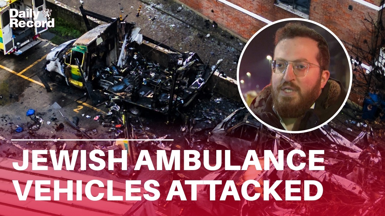 Jewish ambulance service vehicles set on fire in London in apparent antisemitic attack