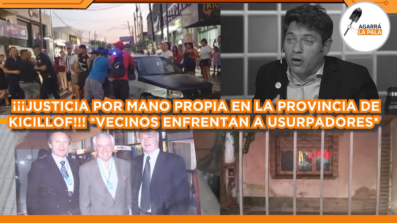 ¡¡¡HACEN JUSTICIA POR MANO PROPIA EN PROVINCIA DE KICILLOF!!! VECINOS ENFRENTADOS CONTRA USURPADORES