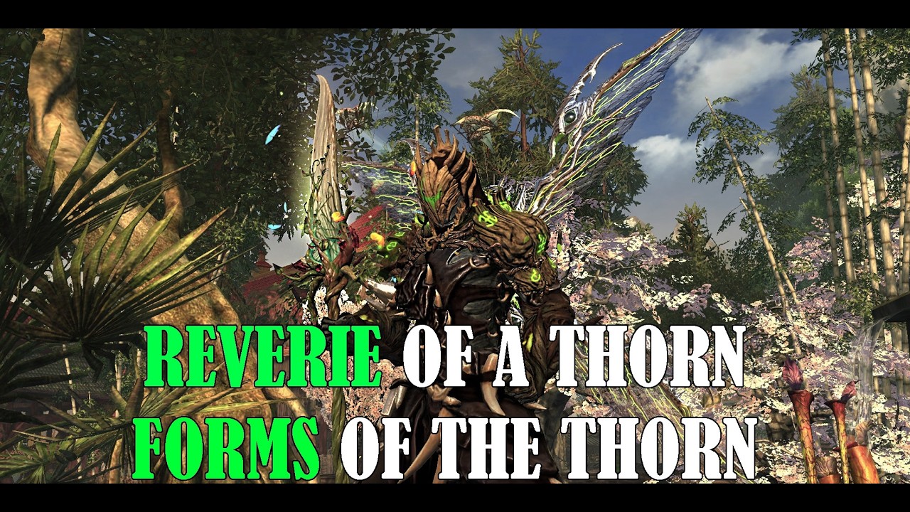 Reverie of a Thorn & Forms of the Thorn + Caladbolg Urtica & Thea Showcase