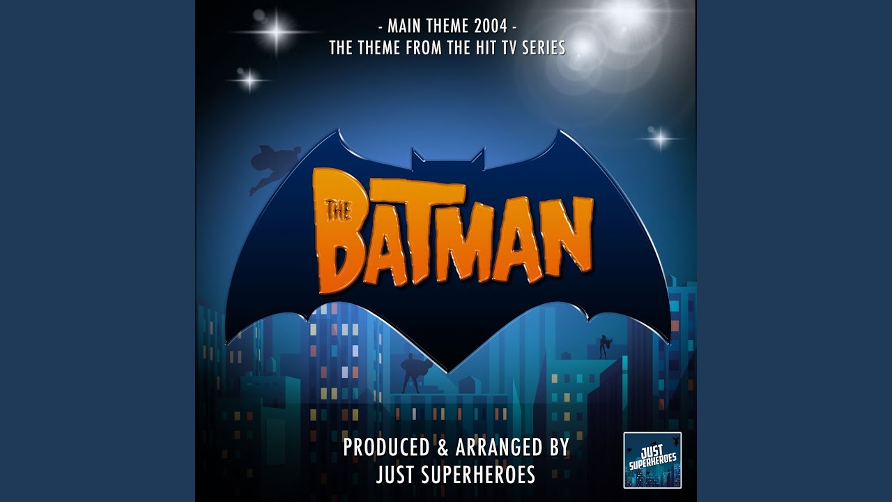 The Batman (2004) Animated TV Show Main Theme (From 
