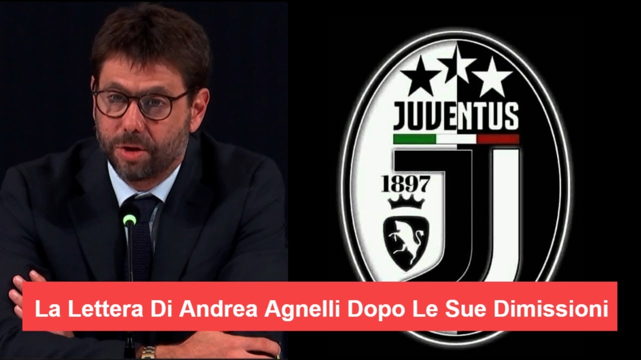 La Lettera Di Andrea Agnelli Dopo Le Sue Dimissioni
