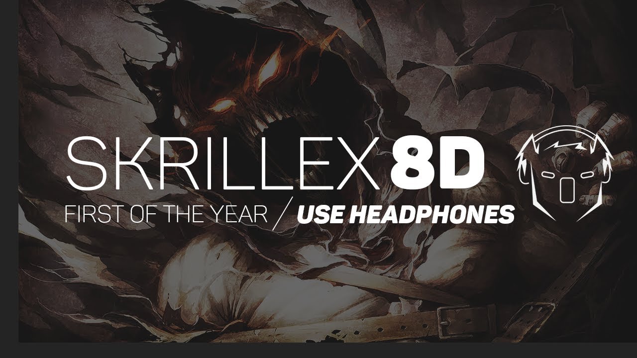 Skrillex - First Of The Year (8D AUDIO)