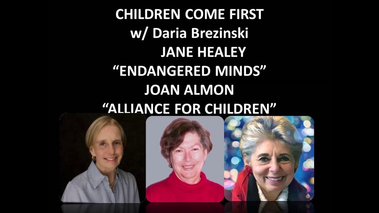 Jane Healey Endangered Minds & Joan Almon The Alliance for Children