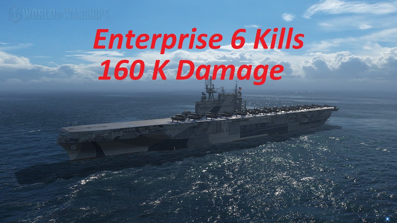 Enterprise CV Tier 8 160 K Damage 6 Kills in World of Warships