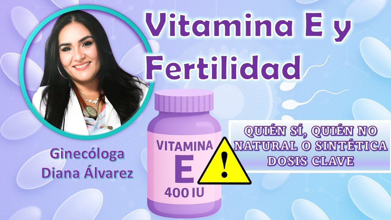 Vitamina E y fertilidad: ¿Quién la necesita realmente? | Ginecóloga Diana Alvarez