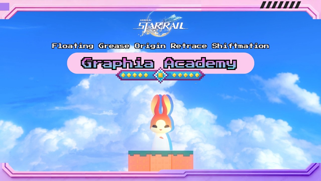All 4 Floating Grease Origin Retrace Shiftmation | Graphia Academy | Honkai: Star Rail v4.0