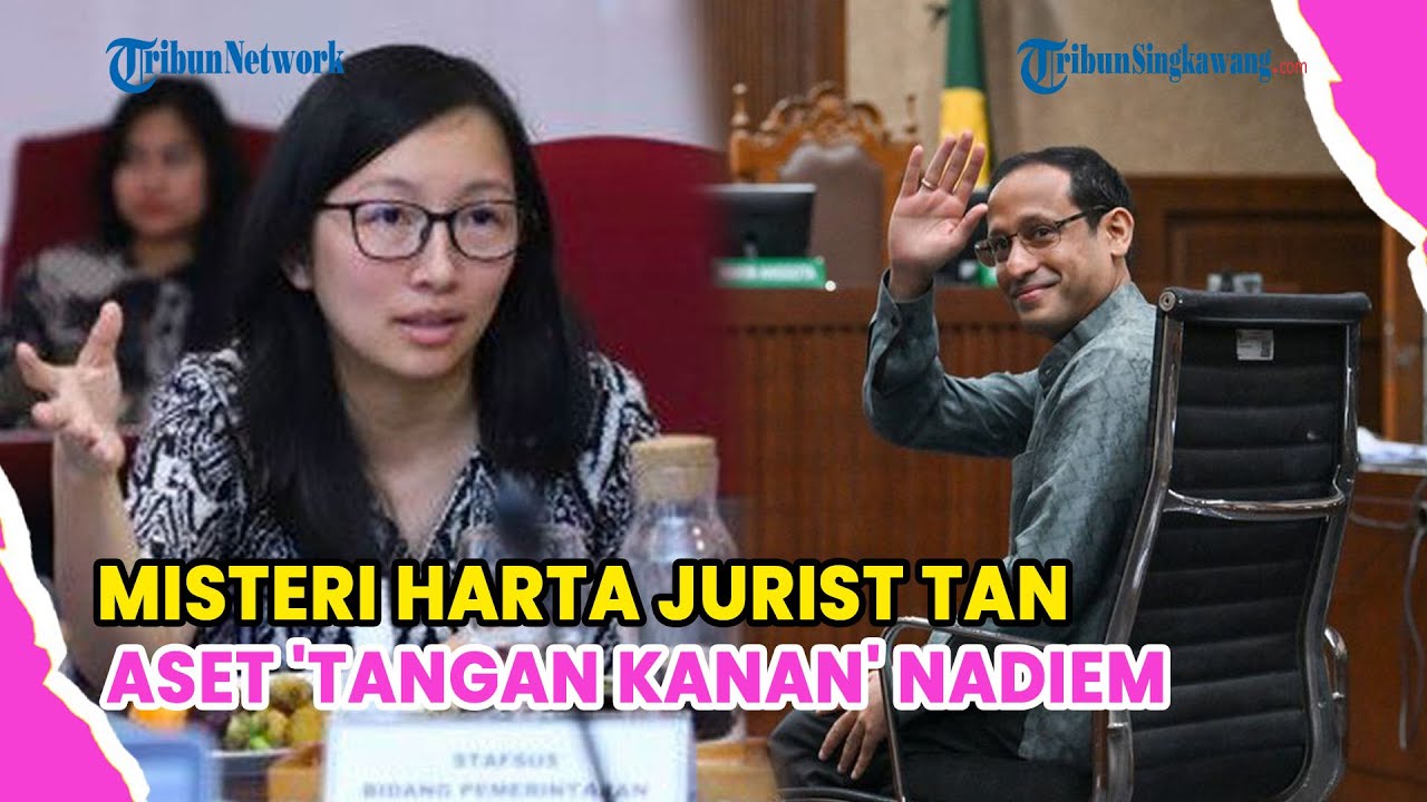 MISTERI HARTA JURIST TAN, ASET 'TANGAN KANAN' NADIEM BAKAL DICARI KEJANGUNG MESKI BURON