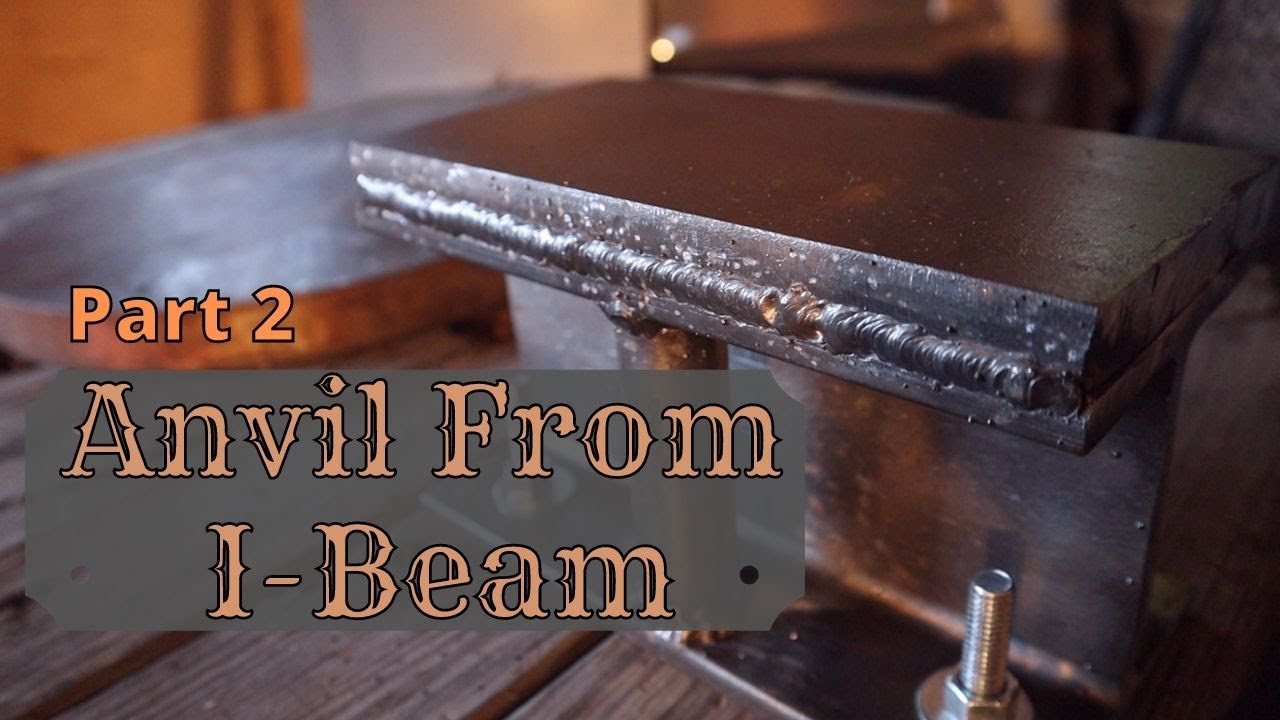 Making An Anvil From Scrap I-Beam / Part 2