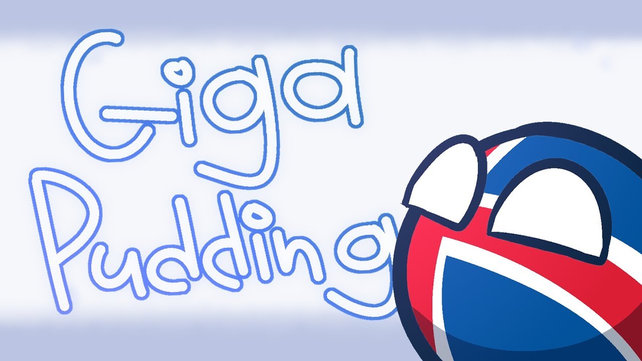Giga Pudding [meme] | ft. Icelandball