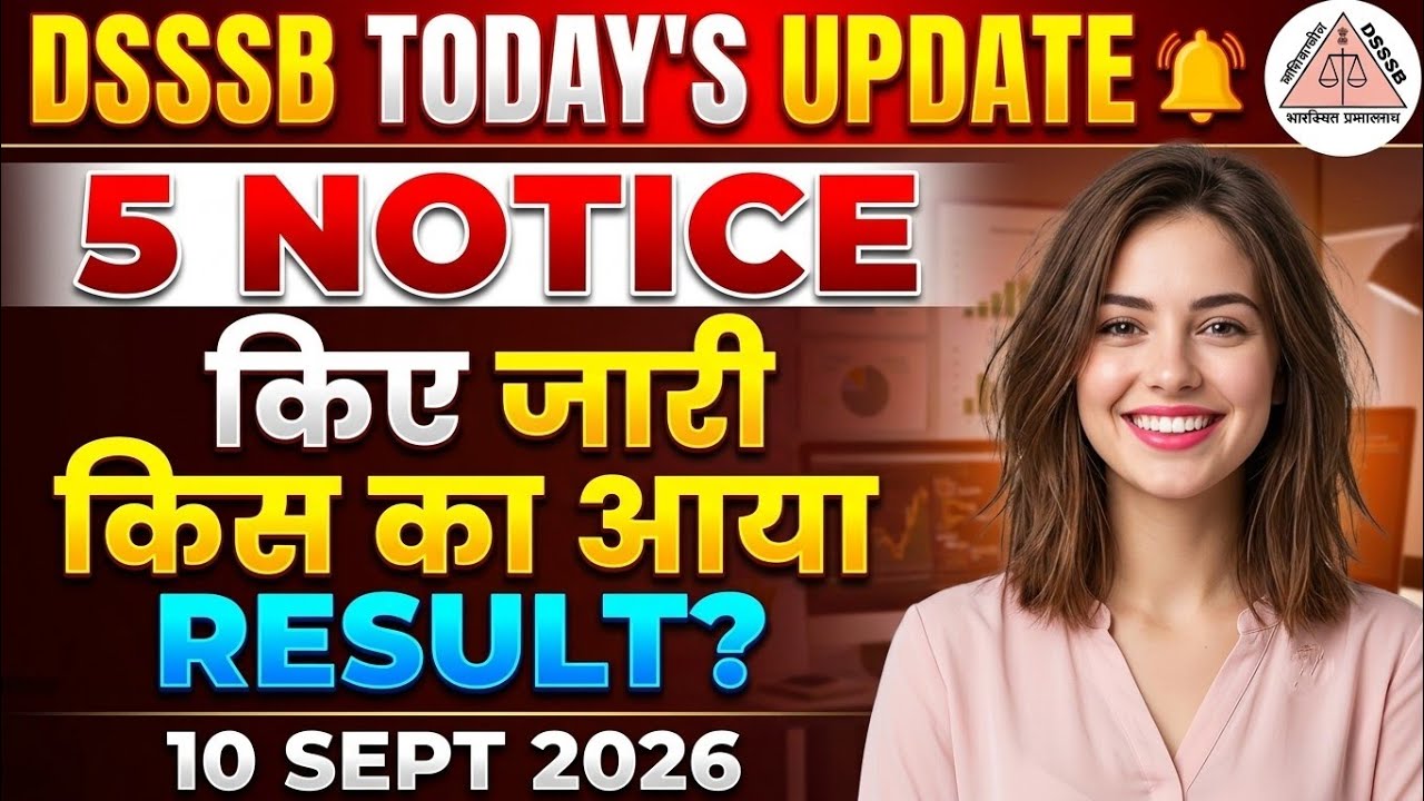 DSSSB Big News Today! 🚨 5 New Official Notices Issued | Result Out? (10 Sept 2026)