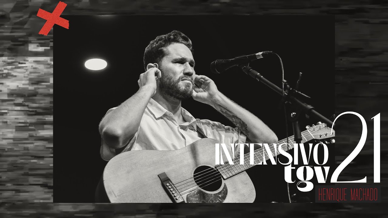 HENRIQUE MACHADO | ADORAÇÃO INTENSIVO TGV 2021