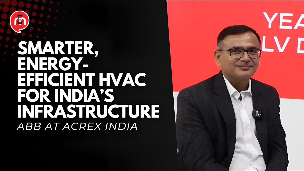 Smarter, Energy-Efficient HVAC for India&rsquo;s Infrastructure | ABB at ACREX India