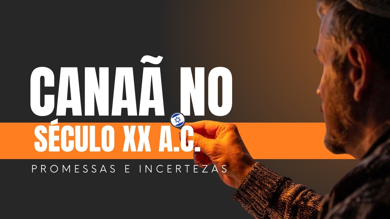 CANAÃ NO SÉCULO XX a.C. — Entre Promessas e Incertezas | O Início da História Sagrada