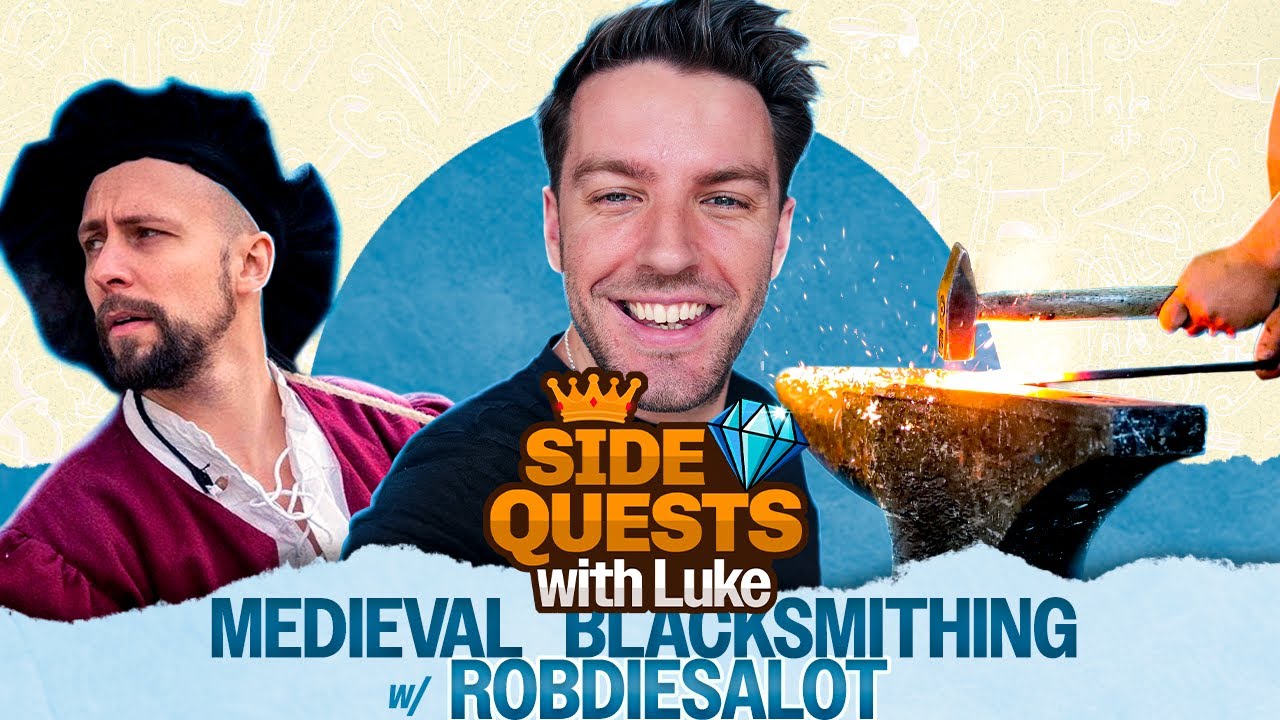Side Quests with Luke | Episode 5: Blacksmithing with @RobDiesALot