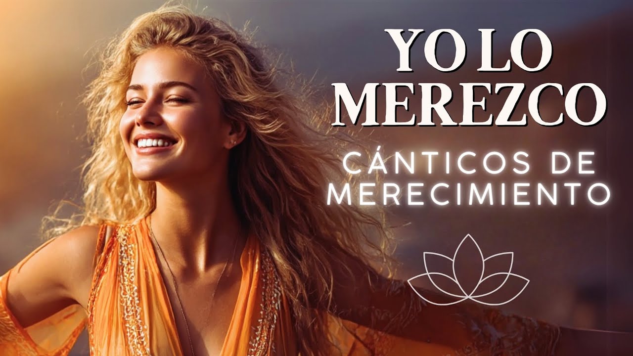 Yo Lo Merezco: Activa el Merecimiento y Regalos del Universo con esta CANCIÓN! 💖✨