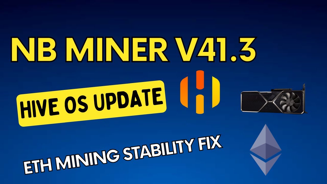 Ethereum Mining : NBMiner V41.3 Update For Hive OS With Stability Fix for 100% #LHRUnlock ?