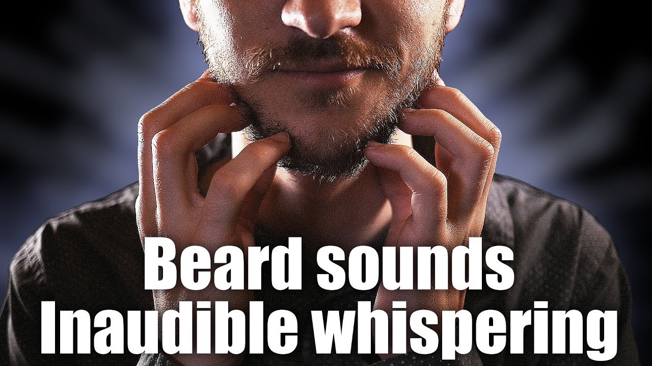 Inaudible whispering and beard scratching ASMR
