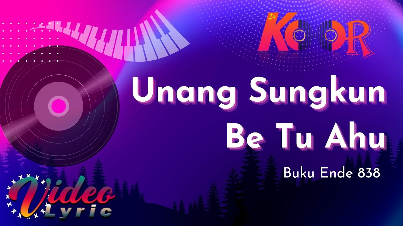 Unang Sukkun Be Tu Ahu - Buku Ende 838 | Video Lirik