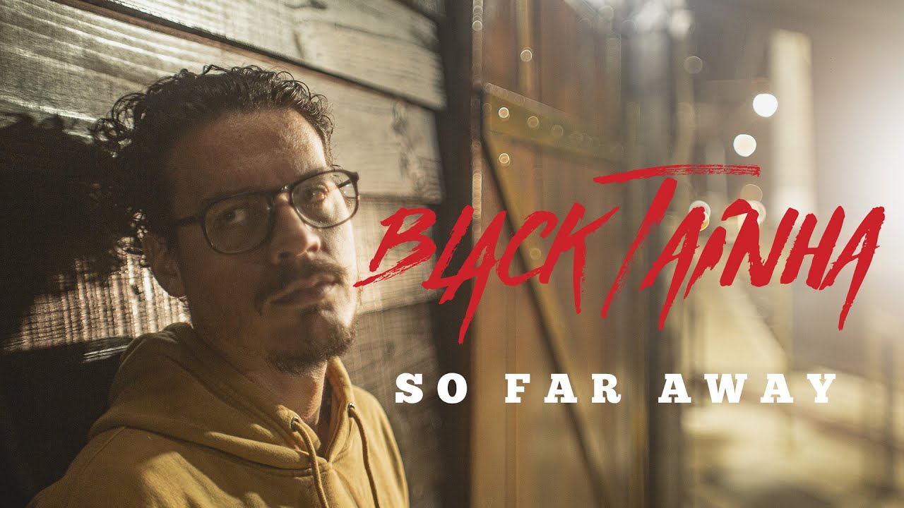 Black Tainha - So Far Away
