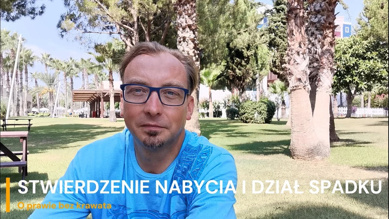 Stwierdzenie nabycia i dział spadku