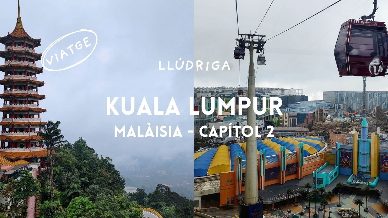 malàisia, capítol 2 | genting highlands i kuala lumpur