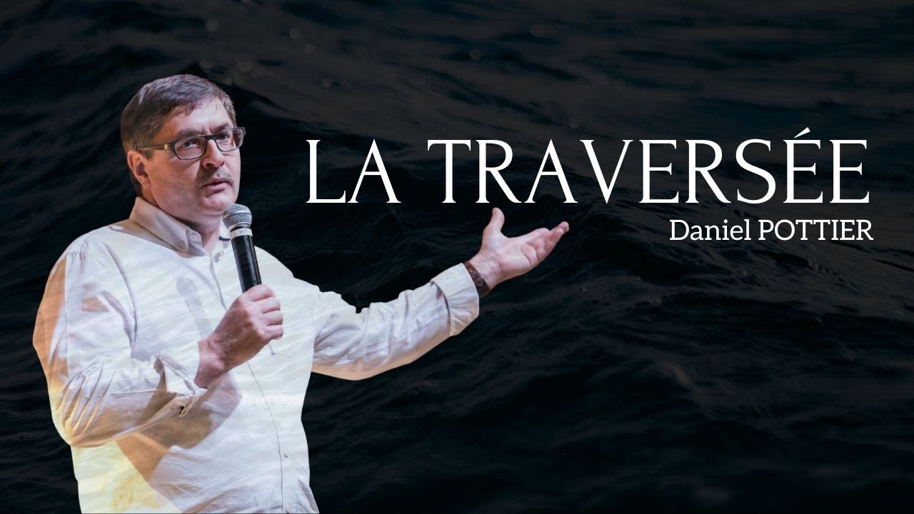 La traversée / Pst Daniel POTTIER